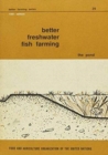 Better Freshwater Fish Farming : The Pond (Better Farming) - Book