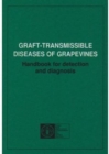 Graft-transmissable Diseases of Grapevines : Handbook for Detection and Diagnosis - Book