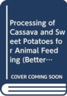 Processing of cassava and sweet potatoes for animal feeding - Book