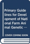 Primary Guidelines for Development of National Farm Animal Genetic Resources Management Plans - Book