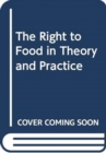 The Right to Food in Theory and Practice - Book