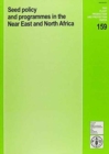 Seed policy and programmes in the Near East and North Africa : proceedings of the Regional Technical Meeting on Seed Policy and Programmes in the Near East and North Africa, Larnaca, Cyprus, 27 June-2 - Book