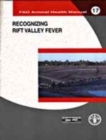 Recognizing Rift Valley Fever : FAO Animal Health Manual. 17 - Book