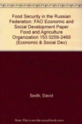 Food Security in the Russian Federation : FAO Economic and Social Development Paper Food and Agriculture Organization 153 0259-2460 (Economic & Social Dev) - Book