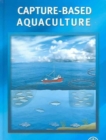 Capture-Based Aquaculture : The Fattening of Eels, Groupers, Tunas and Yellowtails - Book