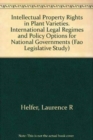 Intellectual Property Rights in Plant Varieties : International Legal Regimes and Policy Options for National Governments - Book