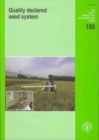 Quality Declared Seed System, Expert Consultation, Rome, 5-7 May 2003 : FAO Plant Production and Protection Paper. 185 (Fao Plant Production and Protection Papers,) - Book