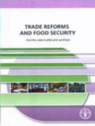 Trade reforms and food security : country case studies and synthesis - Book