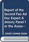 Report of the second FAO Ad Hoc Expert Advisory Panel for the assessment of proposals to amend appendices I and II of CITES concerning ... Rome, 26-30 March 2007 (FAO fisheries report) - Book