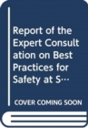 Report of the Expert Consultation on Best Pactices for Safety at Sea in the Fisheries Sector : Rome, 10-13 November 2008 - Book