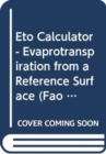 Eto Calculator : Evapotranspiration from a Reference Surface (Fao Land and Water Digital Media Series CD-ROM) - Book