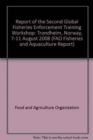 Report of the Second Global Fisheries Enforcement Training Workshop : Trondheim, Norway, 7-11 August 2008 (FAO Fisheries and Aquaculture Report) - Book