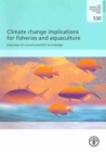 Climate Change Implications for Fisheries and Aquaculture : Overview of Current Scientific Knowledge - Book