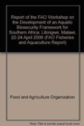 Report of the FAO Workshop on the Development of an Aquatic Biosecurity Framework for Southern Africa : Lilongwe, Malawi, 22-24 April 2008 - Book