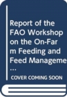 Report of the FAO Expert Workshop on the On-Farm Feeding and Feed Management in Aquaculture - Book