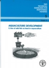 Aquaculture Development 5 : Use of Wild Fish as Feed In Aquaculture - Book