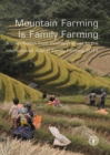 Mountain farming is family farming : a contribution from mountain areas to the International Year of Family Farming 2014 - Book