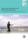 Value chain dynamics and the small-scale sector : policy recommendations for small-scale fisheries and aquaculture trade - Book
