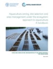 Aquaculture zoning, site selection and area management under the ecosystem approach to aquaculture : a handbook - Book