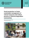 Social protection to foster sustainable management of natural resources and reduce poverty in fisheries-dependent communities : report of the FAO Technical Workshop 17-18 November 2015, Rome - Book