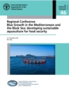 Regional Conference Blue Growth in the Mediterranean and the Black Sea : developing sustainable aquaculture for food security, 9-11 December 2014, Bari, Italy - Book