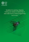 Guideline for packing, shipping, holding and release of sterile flies in area-wide fruit fly control programmes - Book