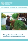 The global status of seaweed production, trade and utilization - Book