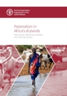 Pastoralism in Africa's drylands : reducing risks, addressing vulnerability and enhancing resilience - Book
