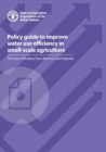 Policy guide to improve water use efficiency in small-scale agriculture : the case of Burkina Faso, Morocco and Uganda - Book