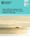 Data collection systems and methodologies for the inland fisheries of Europe - Book