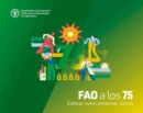 FAO a los 75 anos : Cultivar, nutrir, preservar. Juntos - Book
