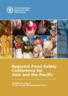 Regional food safety conference for Asia and the Pacific : conference report 17, 19, 24 and 26 November 2020 - Book