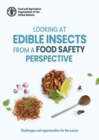 Looking at edible insects from a food safety perspective : challenges and opportunities for the sector - Book