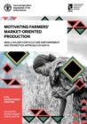 Motivating farmers' market-oriented production : smallholder horticulture empowerment and promotion approach in Kenya - Book