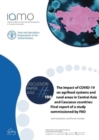 The impact of COVID-19 on agriculture, food and rural areas in central Asia and Caucasus countries : final report of a study commissioned by FAO - Book
