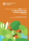 Plan d'action de la FAO contre la resistance aux antimicrobiens 2021-2025 : Soutenir l'innovation et la resilience dans les secteurs de l'alimentation et de l'agriculture - Book