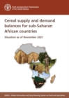 Cereal supply and demand balances for sub-Saharan African countries : situation as of November 2021 - Book