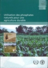 Utilisation Des Phosphates Naturels Pour Une Agriculture Durable (Bulletins Fao : Engrais Et Nutrition Vegetale) - Book