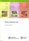 Fruits Et Legumes Frais : Commission Fao/Oms Du Codex Alimentarius (Codex Alimentarius - Joint Fao/Who Food Standards) - Book