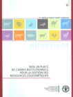 Mise en place de cadres institutionnels pour la gestion des ressources zoogenetiques - Book