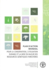 Plan D'action Mondial : Pour la Conservation, L'utilisation Durable et La Mise en Valeur des Ressources Genetiques Forestieres - Book