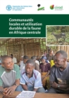 Communautes Locales et Utilisation Durable de la Faune en Afrique Centrale - Book