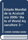 Estado Mundial de La Acuicultura 2006 (Fao Documentos Tecnicos de Pesca y Acuicultura) - Book