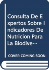 Consulta de Expertos Sobre Indicadores de Nutricion Para La Biodiversidad - Book