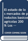 El Estado de Los Mercados de Productos Basicos Agricolas 2009 : Los Precios Altos de Los Alimentos y La Crisis Alimentaria: Experiencias y Lecciones Aprendidas - Book