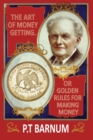 The Art of Money Getting, or Golden Rules for Making Money - Book