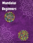 Mandalas for Beginners Simple Coloring Book : Beautiful Mandalas Coloring Book with Fun, Simple, Easy, and Relaxing for Boys, Girls, and Beginners Coloring Pages, Large Print For Seniors, Lovely Gift - Book