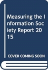 Measuring the information society report 2015 - Book