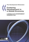The Development Dimension Fostering Development in a Global Economy A Whole of Government Perspective - eBook