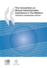 The Convention on Mutual Administrative Assistance in Tax Matters Twentieth Anniversary Edition - eBook